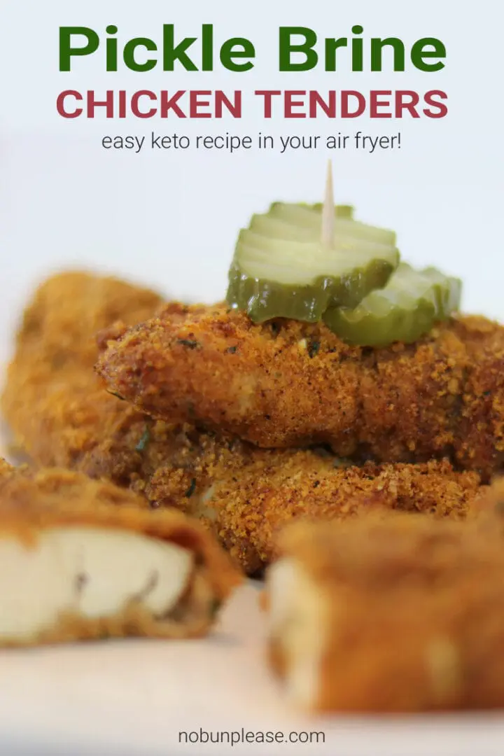 Pickle Brine Chicken Tenders From No Bun Please